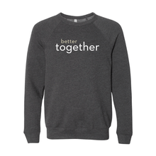 Load image into Gallery viewer, Canada Better Together Crewneck Sweatshirt