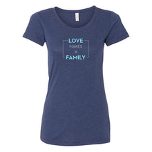 Load image into Gallery viewer, Love Makes a Family Women&#39;s T-shirt