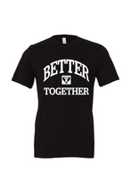 Load image into Gallery viewer, Better Together Tee