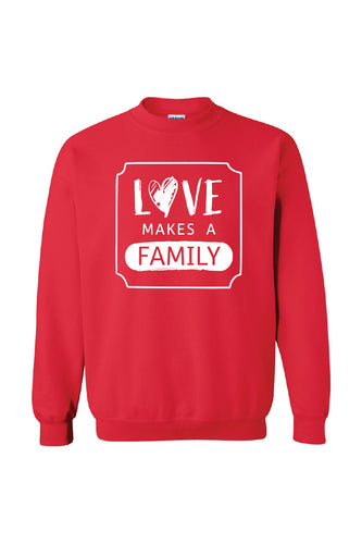 Love Makes a Family Crewneck
