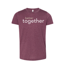 Load image into Gallery viewer, Better Together Youth T-shirt (Multiple Colors Available)